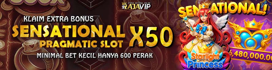 BONUS SENSASIONAL EXTRA BONUS X50